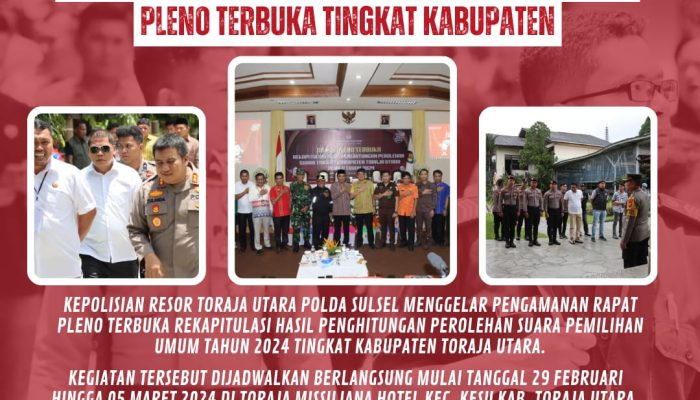 Polres Toraja Utara Gelar Pengamanan Rapat Pleno Terbuka Rekapitulasi Hasil Penghitungan Perolehan Suara Pemilu 2024 Tingkat Kabupaten