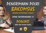 Podcast Karo SDM Polda Sulsel, Ini Syarat Penerimaan Bakomsus TA. 2025
