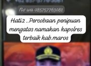 Viral Penipuan Catut Dan Pasang Poto Kapolres Maros Via Whatsapp, Kasubsi Penmas : Hati Hati Masyarakat Jangan Tertipu